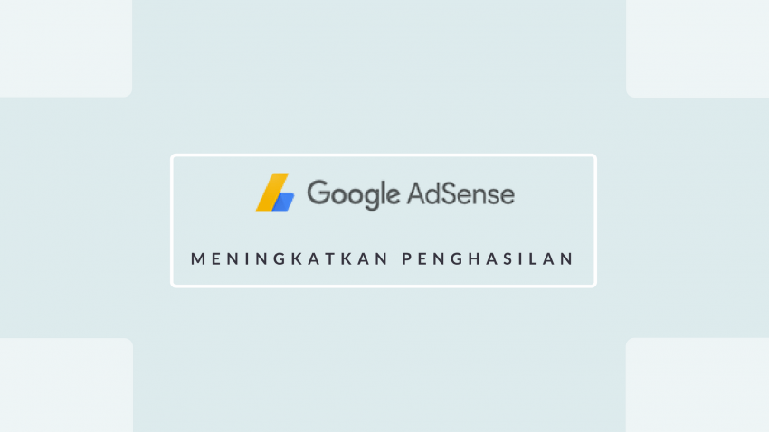 cara menaikkan pendapatan google adsense
