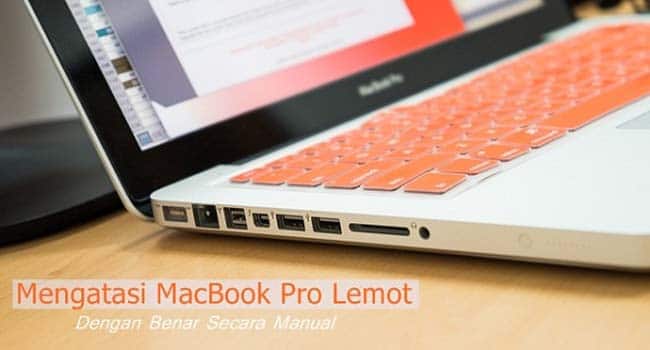 Cara Mengatasi MacBook Pro Lemot