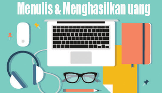 Menulis dan Menghasilkan Uang