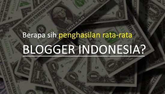 Penghasilan blogger indonesia