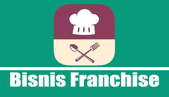 Mengembangkan Bisnis Franchise Modal Kecil
