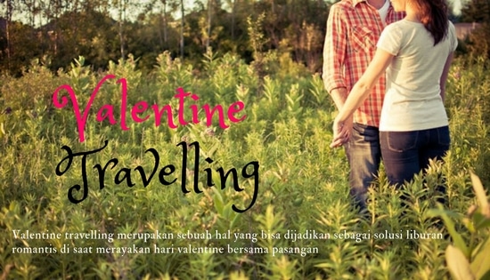 destinasi Valentine Travelling