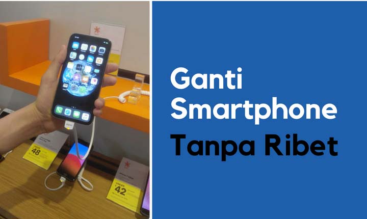Ganti smartphone tanpa ribet