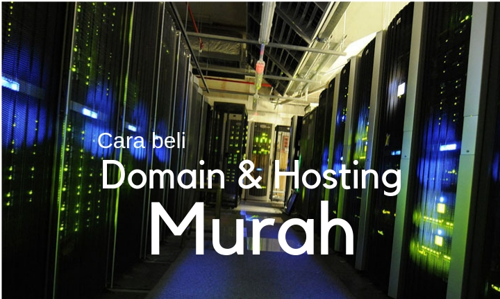 Cara Beli Domain dan Hosting dengan Harga Murah