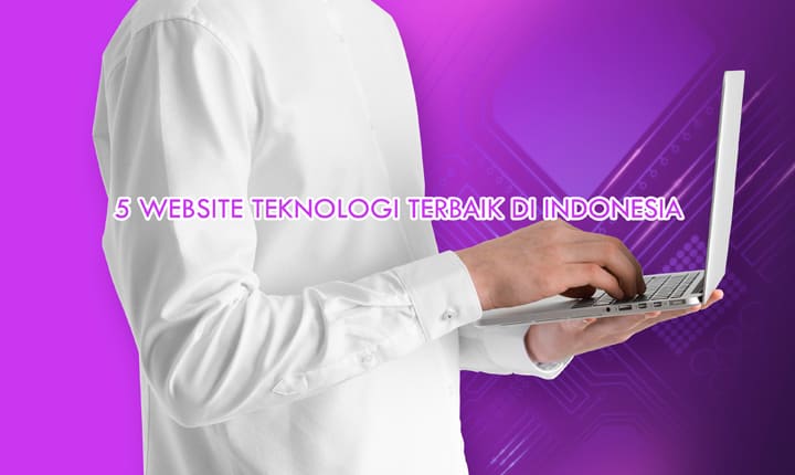 5 website teknologi terbaik di indonesia