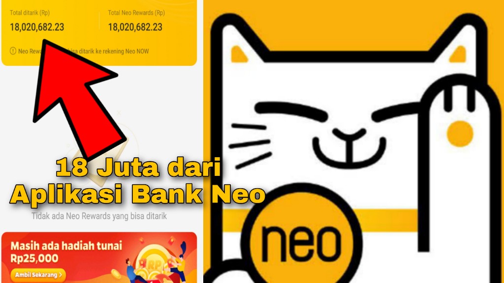 Cara Mendapatkan Uang Hingga 18 Juta dari Aplikasi Bank Neo
